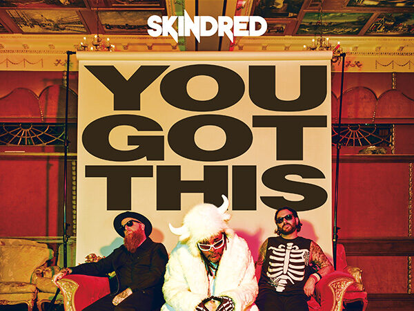 Skindred - You Got This