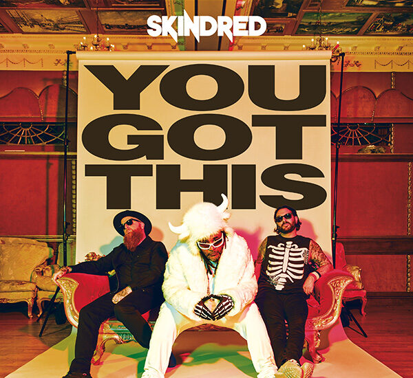 Skindred - You Got This